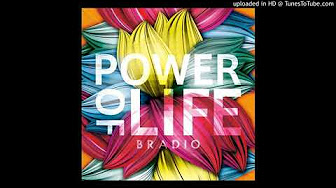Bradio Power Or Life Youtube