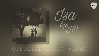 Video thumbnail of "JD - Isa (OFFICIAL LYRIC VIDEO)"