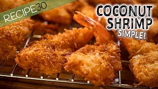 Coconut Shrimp, Simple, Crispy and Delicious