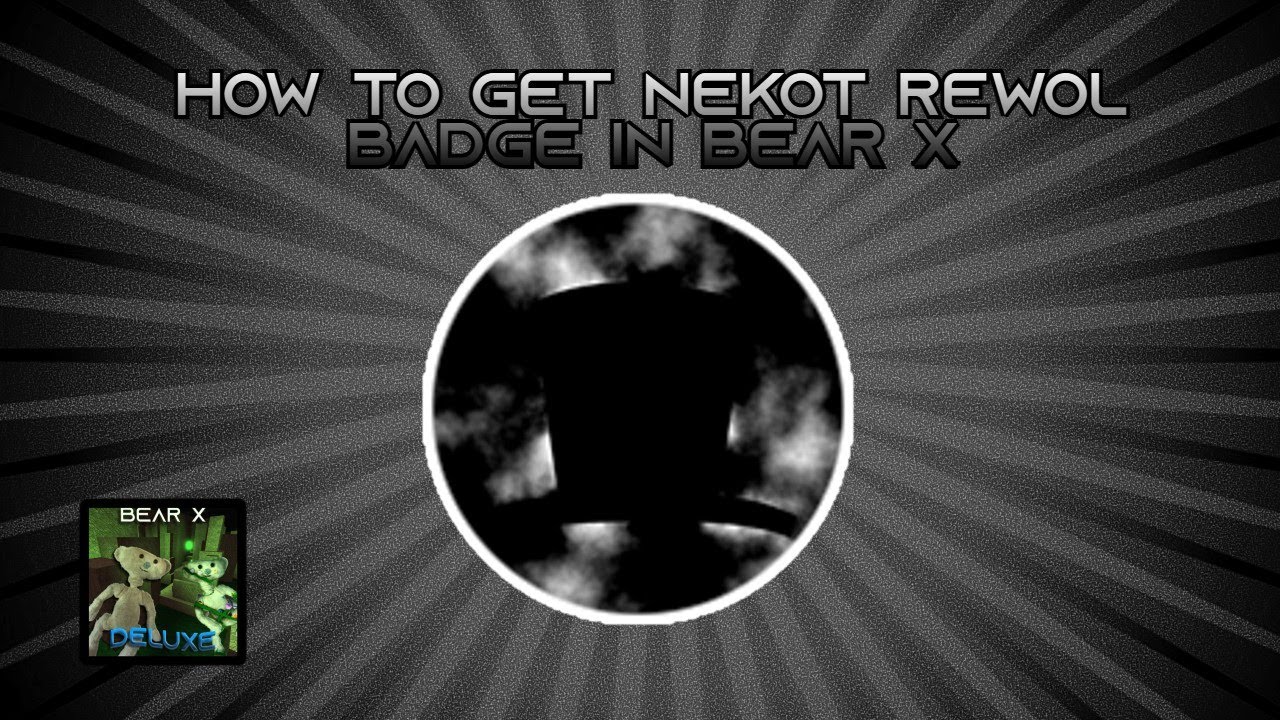 How To Get nekoT RewoL Badge In BEAR X ROBLOX YouTube how-to-get-nekot-rewol-badge-in-bear-x-roblox-youtube