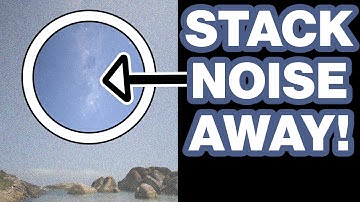Astrophotography Noise Reduction - how to reduce noise in star photos using stacking
