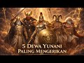 5 Dewa Yunani Paling Mengerikan — Kekuasaan Tanpa Ampun