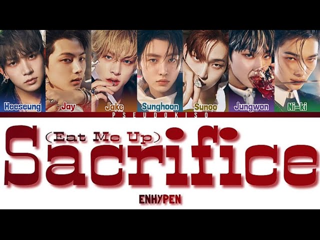 ENHYPEN – 'Sacrifice (Eat Me Up)' (Color Coded Lyrics Han/Rom/Eng