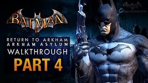 Batman: Return to Arkham Asylum Walkthrough - Part 4 - The Batcave