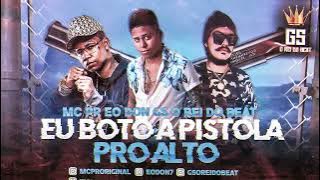 EU BOTO A PISTOLA PRO ALTO,ELA JOGA O BUNDÃO NO CHÃO - GS O REI DO BEAT EO DON MC PR  REMIX TIKTOK