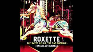 Roxette  The Sweet Hello The Sad Goodbye original Version