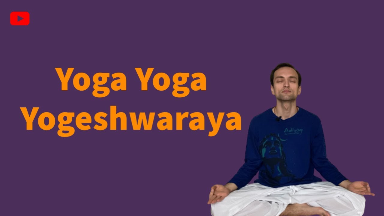 Yoga Yoga Yogeshwaraya (chant) YouTube