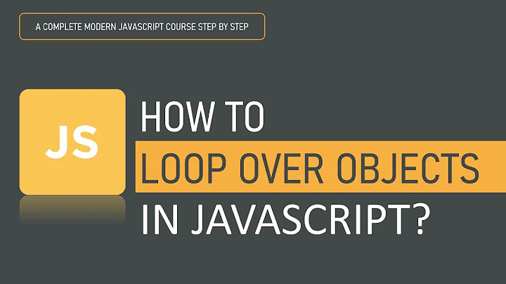 How to Loop Over Objects in JavaScript | Objects | JavaScript