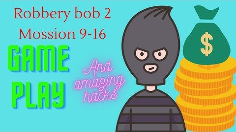 Robbery bob 2 Double Trouble-mission 9 to 16- gameplay walkthrough|Fun cartoon 99