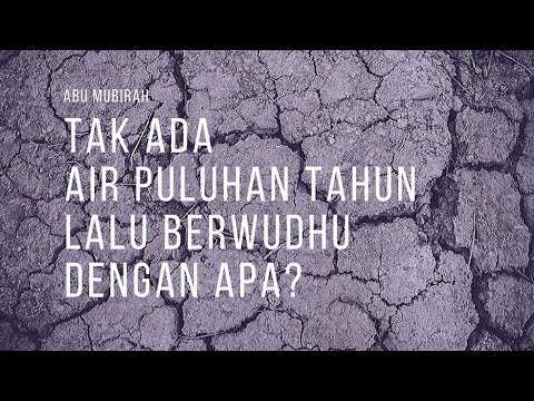 tak-ada-air-puluhan-tahun,-berwudhu-pakai-apa?