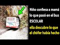 Niño Le Confiesa A Mamá Que había Sucedido En El Bus Escolar. Al descubrir que había hecho el chófer