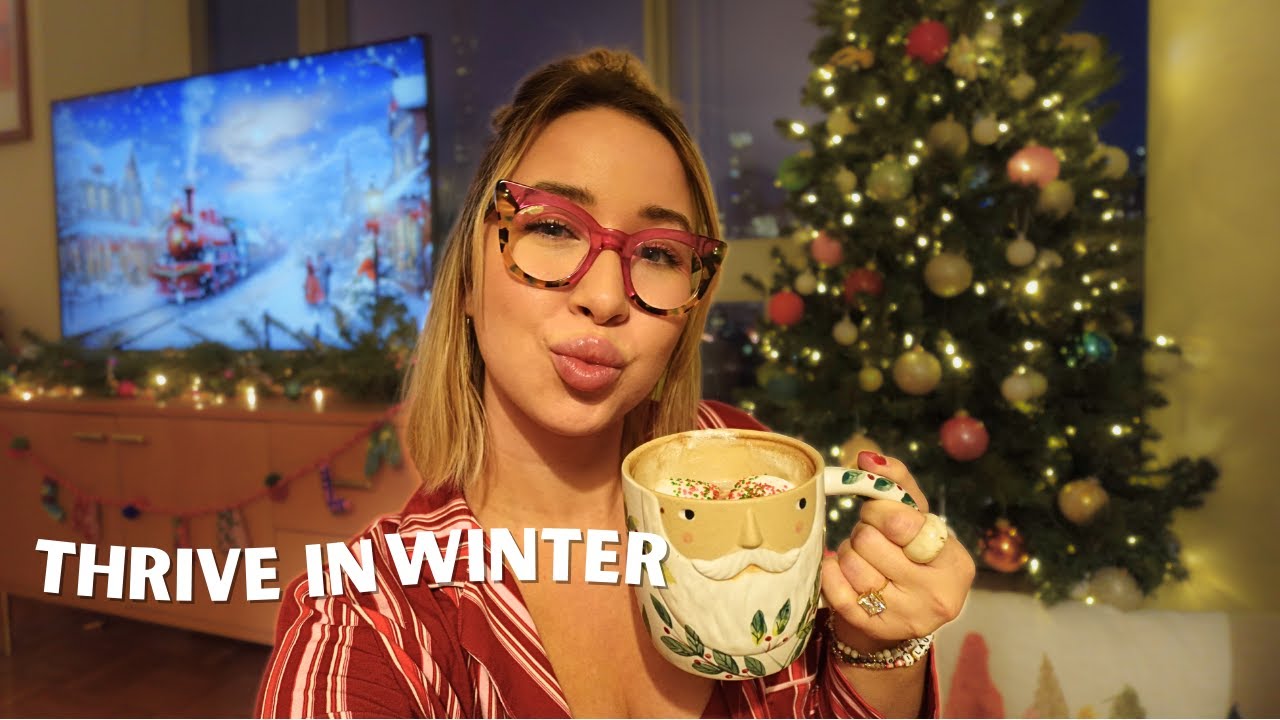 HOW TO THRIVE during Winter & survive the seasonal blues!
