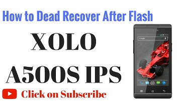 XOLO A500S IPS Dead After Flash Recover by GsmHelpFul