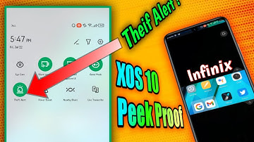 Infinix Mobiles XOS 10 Update Thief Alert ! & Peek Proof