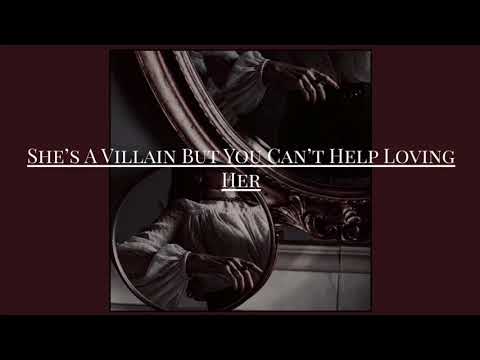 She S A Villain But You Can T Help Loving Her Villain Playlist