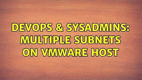DevOps & SysAdmins: Multiple subnets on VMware host