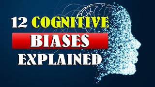 12 Cognitive Biases Explained - How to Think Better and More Logically Removing Bias | Amazing Facts