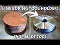 Making a Line Boring Tool Holder | Shop Made Tools