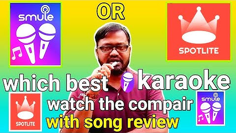 Smule & Spotlite which best karaoke || compair 2019