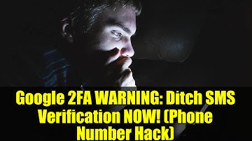 Google 2FA WARNING: Ditch SMS Verification NOW! (Phone Number Hack)