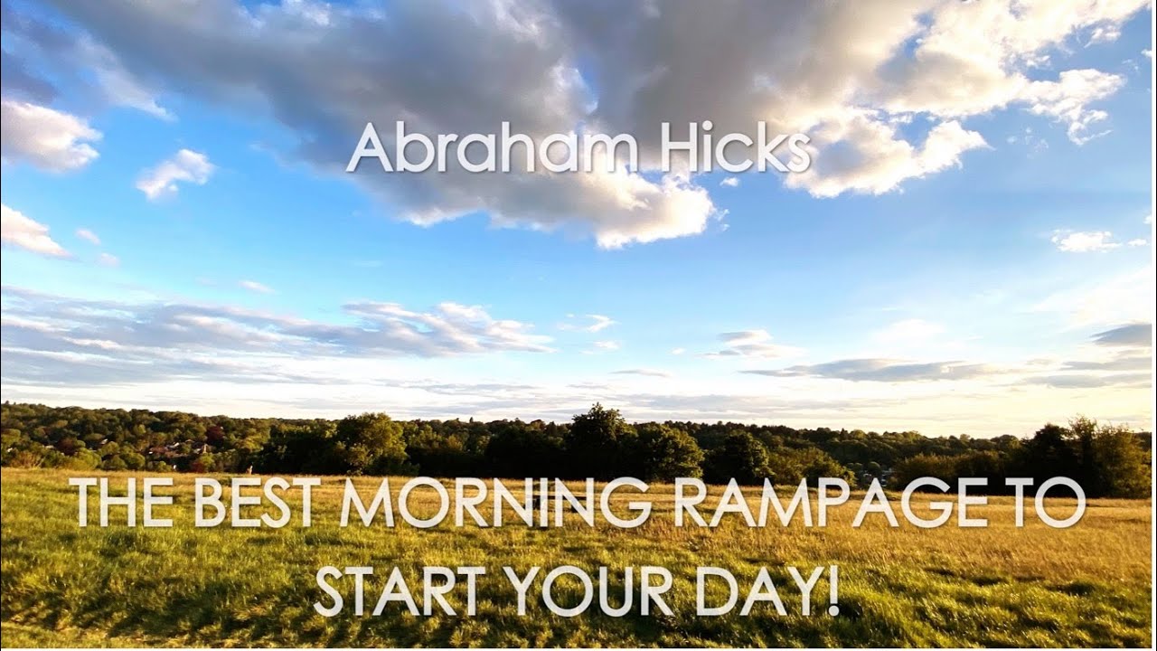 Abraham Hicks - The Best Morning Rampage with music no ads - YouTube