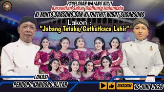 🛑 WAYANG KULIT KI MINTO DARSONO & KI THATHIT WIBAT SUDARSONO /LKN ; 'GATHUTKACA LAHIR' / LIVE PEMKAB