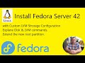 Install Fedora Server 42 with Custom LVM Strorage Configuration - Explane Disk &amp; LVM commands.