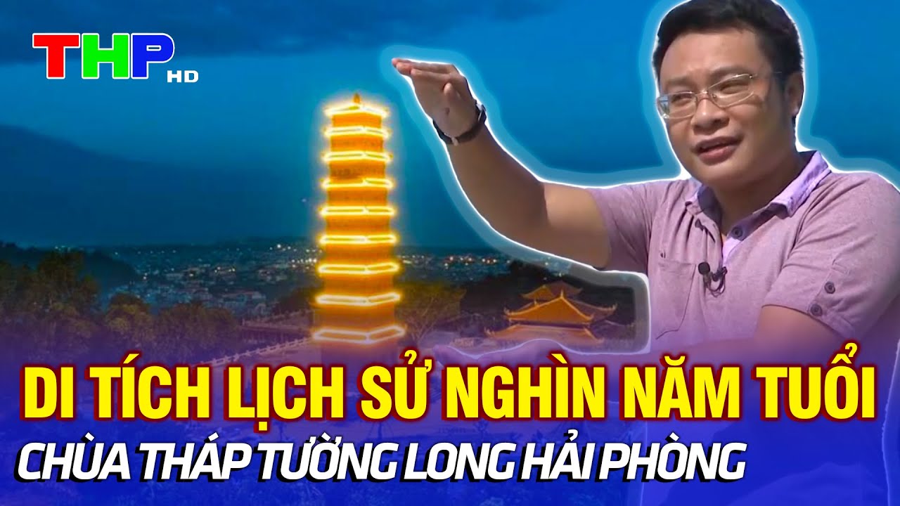 Di tích lịch sử nghìn năm tuổi - Chùa tháp Tường Long Hải Phòng | Lòng vòng Hải Phòng