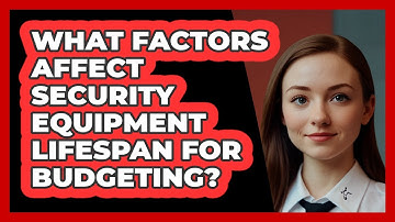 What Factors Affect Security Equipment Lifespan For Budgeting? - SecurityFirstCorp.com