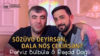 Pərviz Bülbülə & Rəşad Dağlı ( deyişmə 2021 ) 