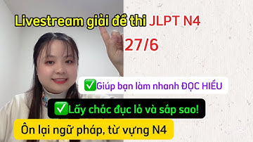 Giải đề jlpt N4 (full đề) từ vựng, ngữ pháp, đọc hiểu