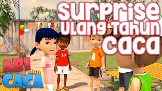 Abi dan Caca - Surprise Ulang Tahun Caca Abi dan Caca - Surprise Ulang Tahun Caca