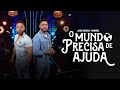 João Bosco e Gabriel - O Mundo Precisa de Ajuda (clipe oficial)