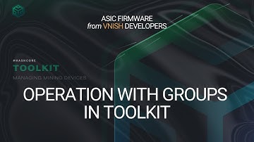 Operation with groups in Toolkit | ASIC FIRMWARE from VNISH DEVELOPERS
