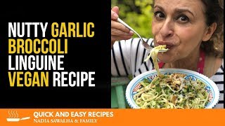 Nutty Garlic Broccoli Linguine VEGAN RECIPE - Nadia Sawalha Quick & Easy Recipes