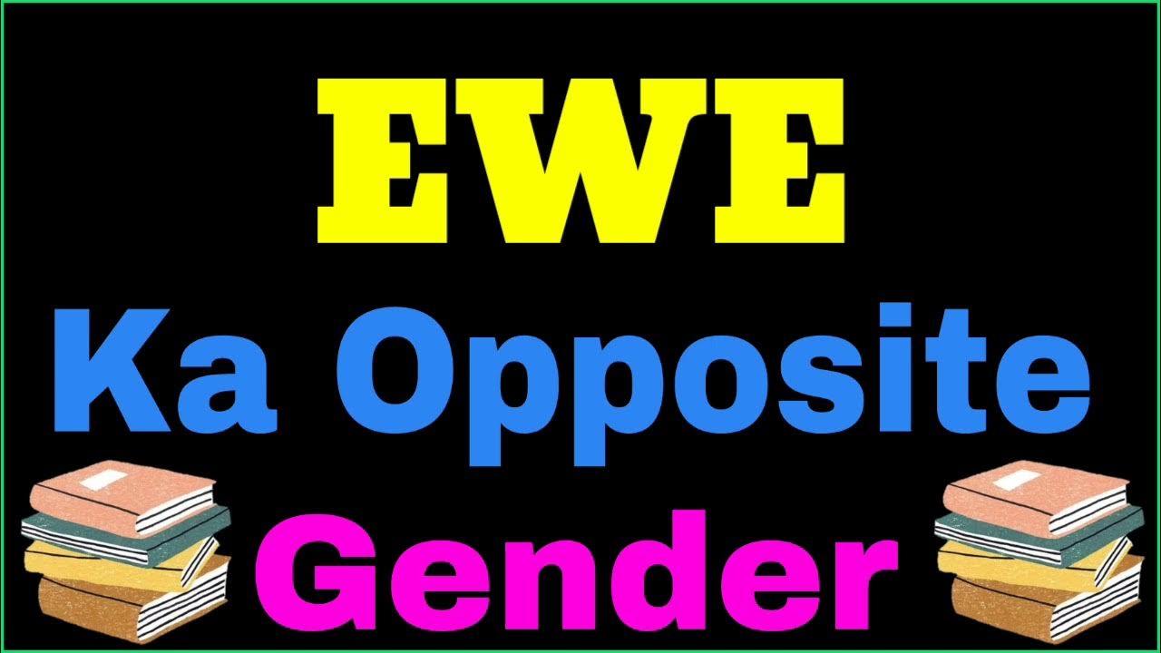 Ewe ka opposite gender Ewe ka opposite word opposite gender of Ewe YouTube