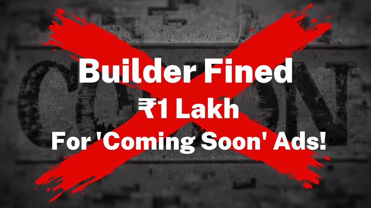 Builder Fined ₹1 Lakh for 'Coming Soon' Ads! | RERA Strict Ruling on Unregistered Projects Explained