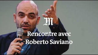 Roberto Saviano : « Regardez ce qu’il se passe en Italie et vous verrez votre avenir »