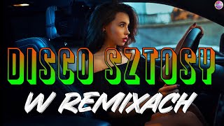 DISCO SZTOSY 2024 — Disco Sztosy W Remixach — Disco Polo na Wakacje 2024 — Disco Polo Hity