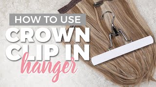 HOW TO: Use the the clamp hanger--Hidden Crown