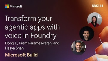 Transform your agentic apps with voice in Foundry | BRK144