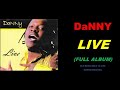 Danny – Live (2010 Full Studio Album)