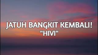 Download lagu HIVI - Jatuh Bangkit Kembali! Lyrics| Kalirik