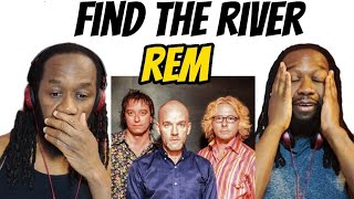 REM Find the river REACTION - The song is so deep and Stipe&#39;s singing is sublime - First hearing