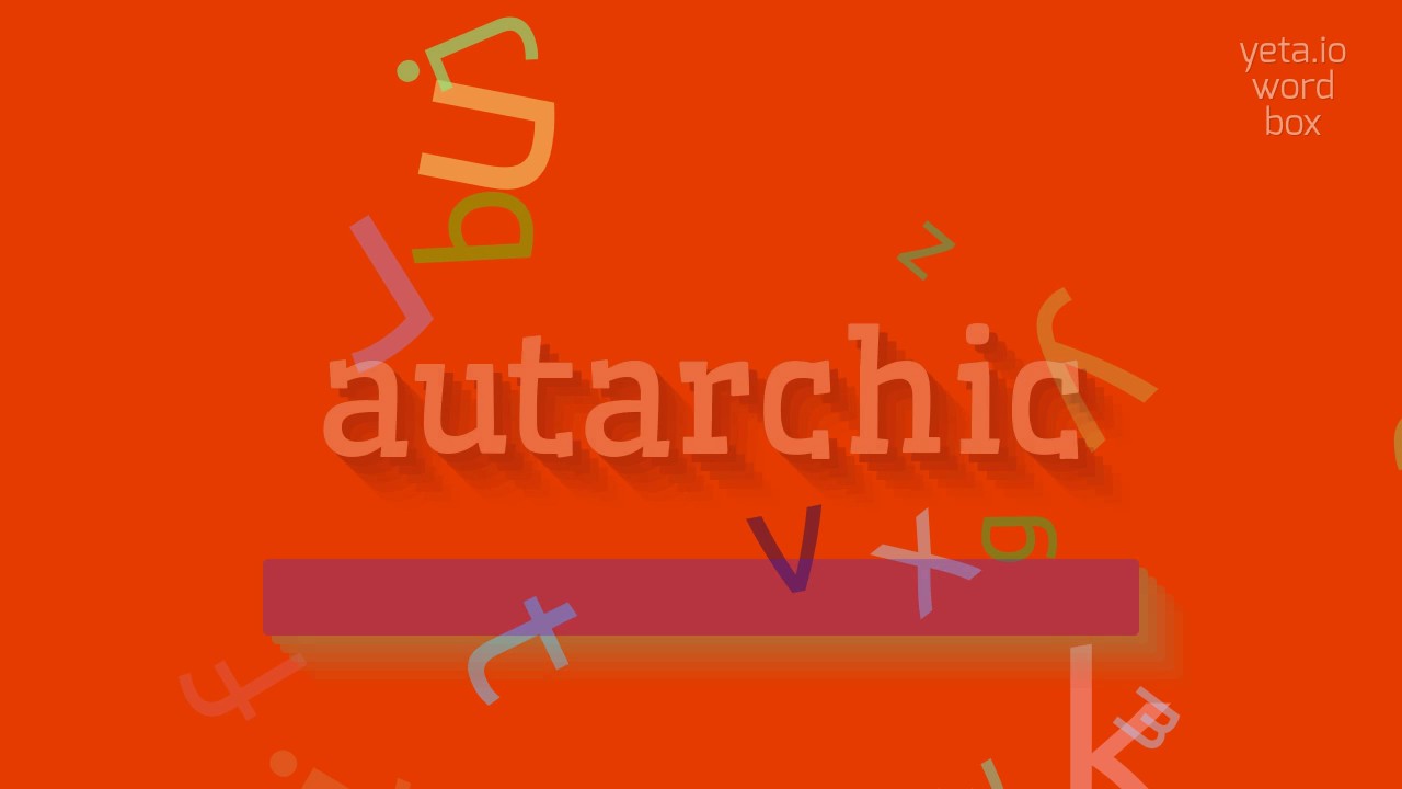 How to say "autarchic"! (High Quality Voices)