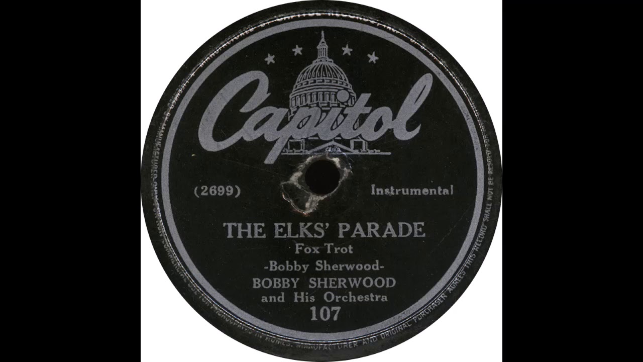 Capitol 107 - The Elk's Parade - Bobby Sherwood - YouTube