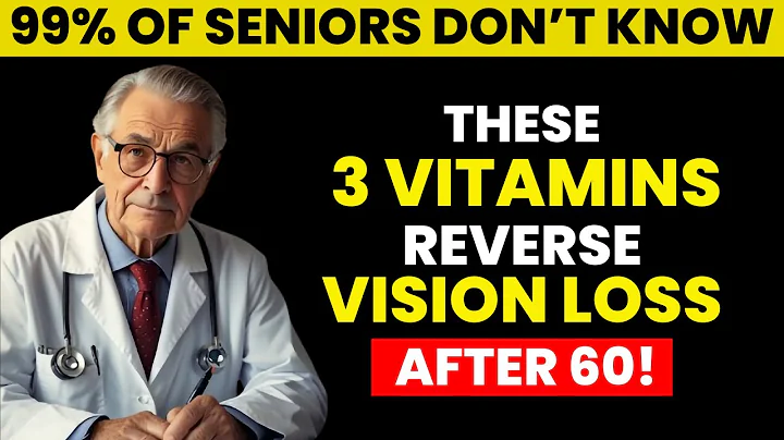 Over 60? THESE 3 Vitamins Could Save Your Eyesight Before It’s Too Late! | Senior Health Tips