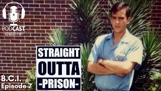 Brevard Correctional Institution • Season 1 • Episode 7 • Straight Outta Prison Podcast