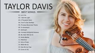 Taylor Davis Greatest Hits full Album 2021 - Taylor Davis Best Songs- Best Violin Most Popular 2021