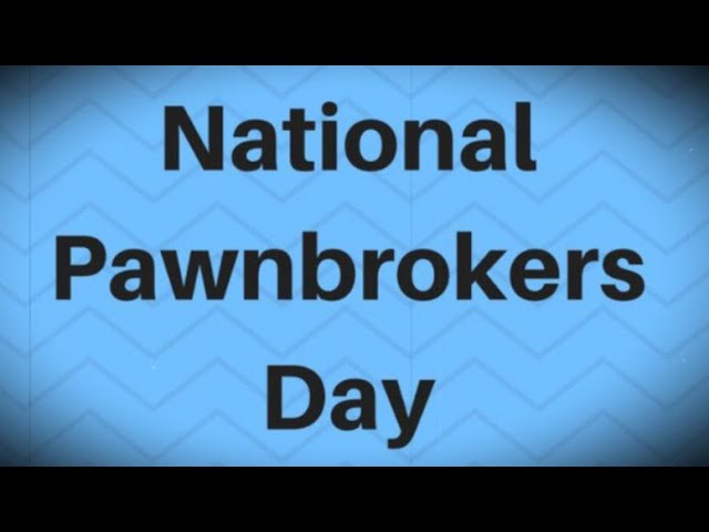 NATIONAL PAWNBROKERS DAY - December 6 - National Day Calendar